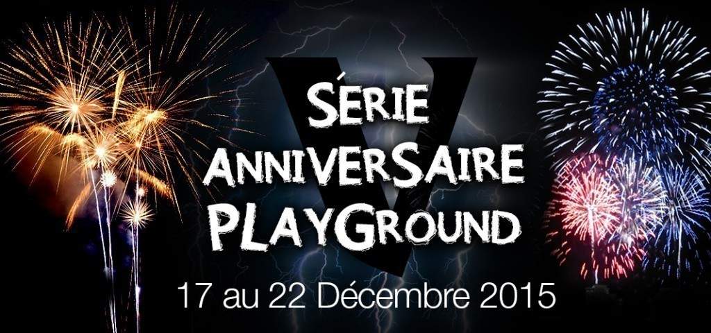 La Série Anniversaire Playground