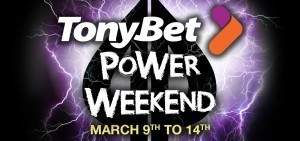 TonyBet Power Weekend - March 2016